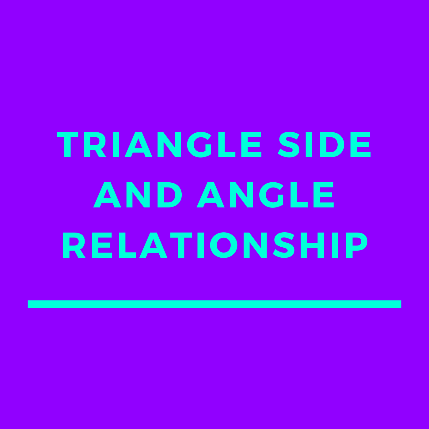 Triangle Side and Angle Relationship • Activity by Joanne Ward